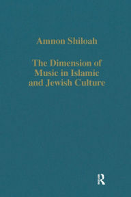 Title: The Dimension of Music in Islamic and Jewish Culture / Edition 1, Author: Amnon Shiloah