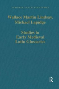 Title: Studies in Early Medieval Latin Glossaries / Edition 1, Author: Wallace Martin Lindsay