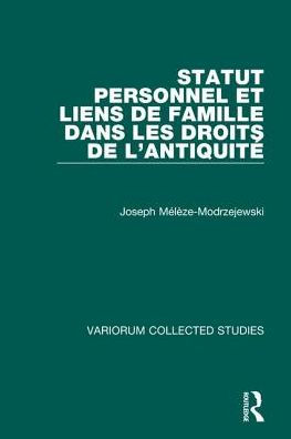 Statut personnel et liens de famille dans les droits de l'Antiquité / Edition 1