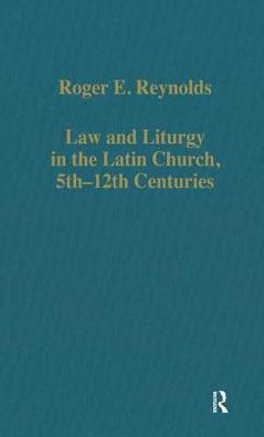 Law and Liturgy in the Latin Church, 5th-12th Centuries / Edition 1