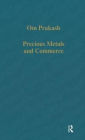 Precious Metals and Commerce: The Dutch East India Company in the Indian Ocean Trade / Edition 1