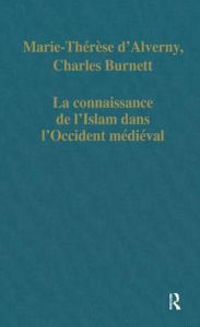 Title: La connaissance de l'Islam dans l'Occident médiéval / Edition 1, Author: Marie-Thérèse d'Alverny