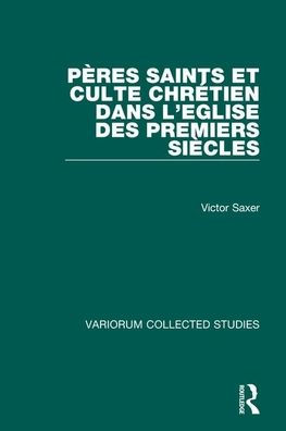 Péres saints et culte chrétien dans l'Eglise des premiers siécles / Edition 1