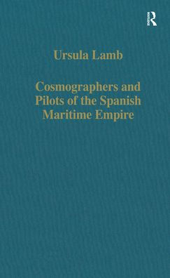 Cosmographers and Pilots of the Spanish Maritime Empire