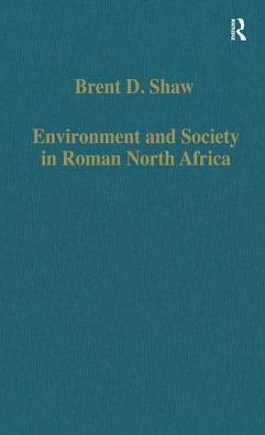 Environment and Society in Roman North Africa: Studies in History and Archaeology / Edition 1