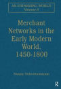 Merchant Networks in the Early Modern World, 1450-1800 / Edition 1