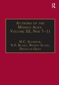 Title: Authors of the Middle Ages, Volume III, Nos 7-11: English Writers of the Late Middle Ages / Edition 1, Author: N.F. Blake