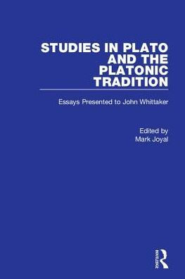 Studies in Plato and the Platonic Tradition: Essays Presented to John Whittaker / Edition 1