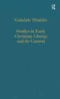 Studies in Early Christian Liturgy and its Context: Byzantium, Syria, Armenia / Edition 1