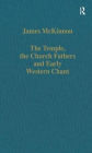 The Temple, the Church Fathers and Early Western Chant / Edition 1