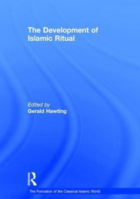 The Development of Islamic Ritual / Edition 1