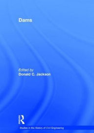 Title: Dams / Edition 1, Author: Donald C. Jackson