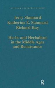 Title: Herbs and Herbalism in the Middle Ages and Renaissance / Edition 1, Author: Jerry Stannard