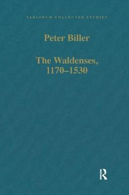 The Waldenses, 1170-1530: Between a Religious Order and a Church / Edition 1