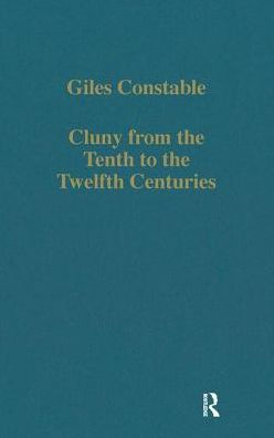 Cluny from the Tenth to the Twelfth Centuries: Further Studies / Edition 1