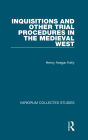 Inquisitions and Other Trial Procedures in the Medieval West / Edition 1