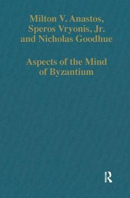 Aspects of the Mind of Byzantium: Political Theory, Theology, and Ecclesiastical Relations with the See of Rome