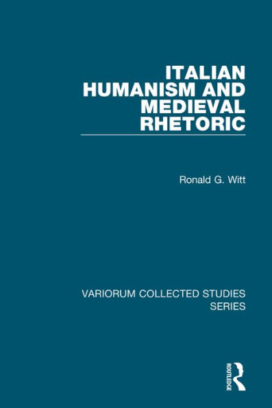 Italian Humanism and Medieval Rhetoric / Edition 1