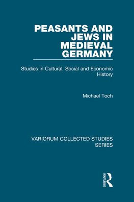 Peasants and Jews Medieval Germany: Studies Cultural, Social Economic History / Edition 1