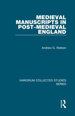 Medieval Manuscripts in Post-Medieval England / Edition 1