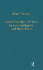 Latin Christian Writers in Late Antiquity and their Texts / Edition 1