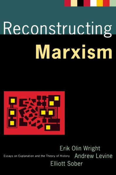 Reconstructing Marxism: Essays on Explanation and the Theory of History / Edition 1