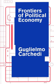 Title: Frontiers of Political Economy, Author: Guglielmo Carchedi