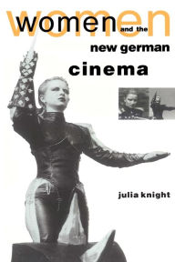 Title: Women and the New German Cinema, Author: Julia Knight