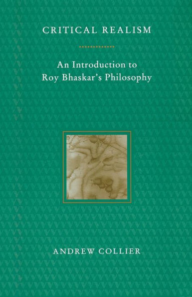 Critical Realism: An Introduction to Roy Bhaskar's Philosophy