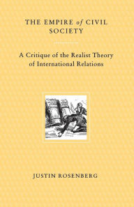 Title: The Empire of Civil Society: A Critique of the Realist Theory of International Relations, Author: Justin Rosenberg