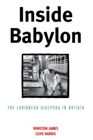 Title: Inside Babylon: The Carribean Disapora in Britain, Author: Winston James
