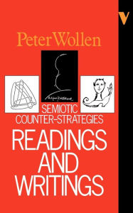 Title: Readings and Writings: Semiotic Counter-Strategies, Author: Peter Wollen