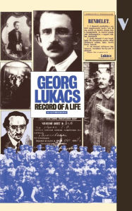 Title: Record of a Life: An Autobiographical Sketch, Author: Georg Lukacs