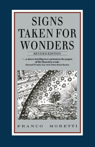 Title: Signs Taken for Wonders: Essays in the Sociology of Literary Forms, Author: Franco Moretti