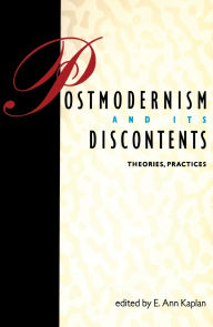 Title: Postmodernism and Its Discontents: Theories, Practices, Author: Ann E. Kaplan