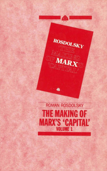 The Making of Marx's Capital-Volume 1