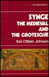 Title: Synge: The Medieval and the Grotesque, Author: Toni O'Brien Johnson