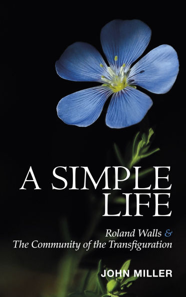 A Simple Life: Roland Walls & The Community of The Transfiguration