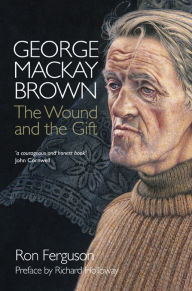 Title: George MacKay Brown: The Wound and the Gift, Author: Ferguson