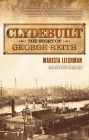 Clydebuilt: The Story of George Reith