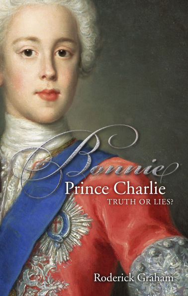 Bonnie Prince Charlie: Truth or Lies