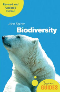 Title: Biodiversity: A Beginner's Guide (revised and updated edition), Author: John Spicer