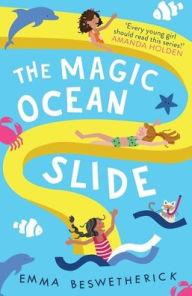 Title: The Magic Ocean Slide: Playdate Adventures, Author: Emma Beswetherick