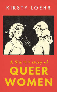 Ipad book downloads A Short History of Queer Women PDB iBook English version 9780861542840