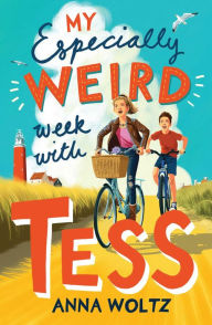 Title: My Especially Weird Week with Tess, Author: Anna Woltz