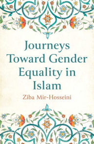 Free downloadable pdf e books Journeys Toward Gender Equality in Islam by Ziba Mir-Hosseini 9780861543274