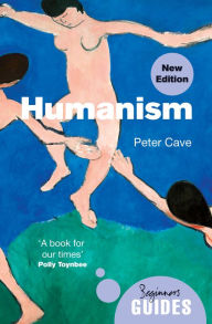 Title: Humanism: A Beginner's Guide (updated edition), Author: Peter Cave