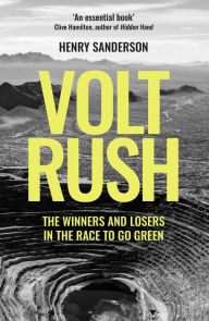 Free books pdf free download Volt Rush: The Winners and Losers in the Race to Go Green 9780861543755 by Henry Sanderson, Henry Sanderson in English FB2 MOBI