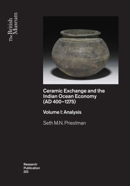 Ceramic Exchange and the Indian Ocean Economy (AD 400-1275): Volume I - Analysis