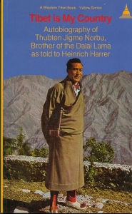 Tibet is My Country: The Autobiography of Thubten Jigme Norbu, Brother of the Dalai Lama